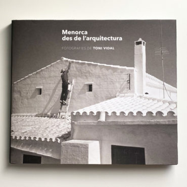 Toni Vidal, «Menorca des de l'arquitectura»